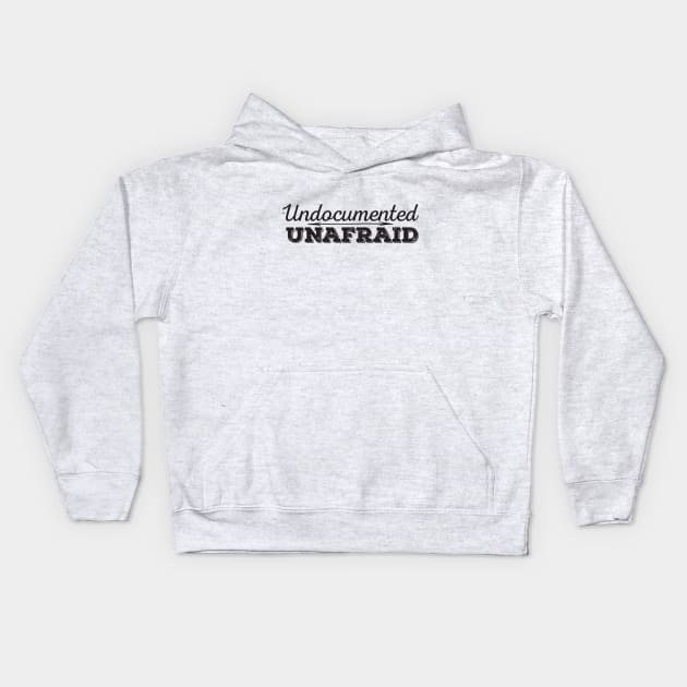 Undocumented and unafraid Kids Hoodie by Prettylittlevagabonds